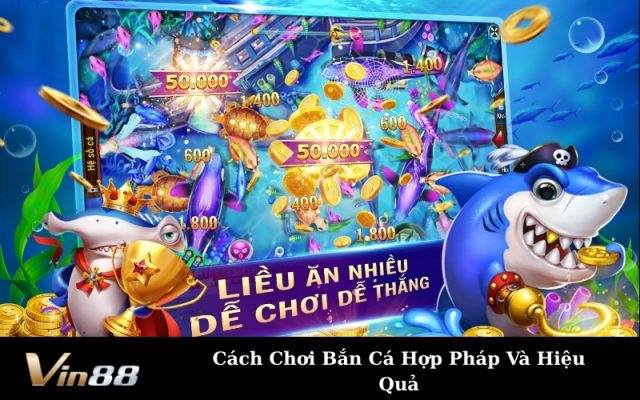 Cách Chơi Bắn Cá Hợp Pháp Và Hiệu Quả