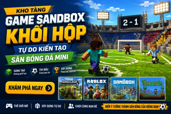 Kho Tàng Game Sandbox Khối Hộp Tự Do Xây Sân Bóng Đá Mini